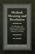 Method, Meaning and Revelation: The Meaning and Function of Revelation in Bernard Lonergan's Method in Theology - Ormerod, Neil