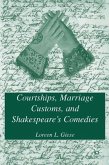 Courtships, Marriage Customs, and Shakespeare's Comedies