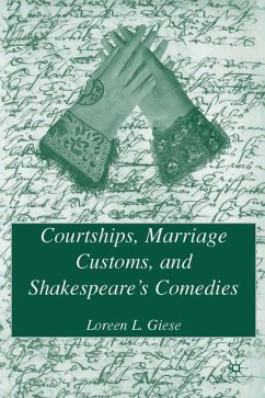 Courtships, Marriage Customs, and Shakespeare's Comedies - Giese, L.