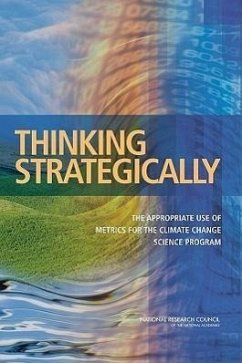 Thinking Strategically - National Research Council; Division On Earth And Life Studies; Board on Atmospheric Sciences and Climate; Climate Research Committee; Committee on Metrics for Global Change Research