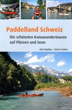 Paddelland Schweiz - Oppliger, Beat; Frehner, Patrick