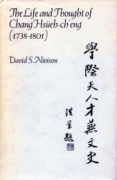 The Life and Thought of Chang Hsueh-Ch'eng (1738-1801) - Nivison, David