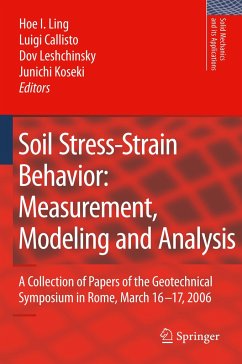 Soil Stress-Strain Behavior: Measurement, Modeling and Analysis - Ling, Hoe I. / Callisto, Luigi / Leshchinsky, Dov / Koseki, Junichi (eds.)