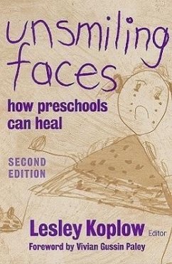 Unsmiling Faces: How Preschools Can Heal - Paley, Vivian Gussin