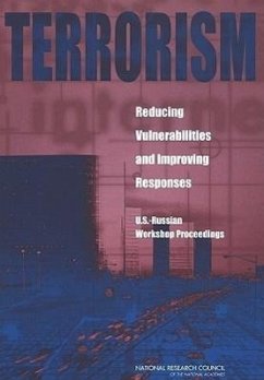 Terrorism: Reducing Vulnerabilities and Improving Responses - Russian Academy of Sciences; National Research Council; Policy And Global Affairs; Development Security and Cooperation; Office for Central Europe and Eurasia; Committee on Counterterrorism Challenges for Russia and the United States