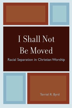 I Shall Not Be Moved - Byrd, Terriel R