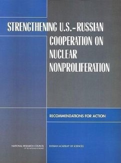 Strengthening U.S.-Russian Cooperation on Nuclear Nonproliferation - Russian Academy of Sciences; Russian Committee on Strengthening U S and Russian Cooperative Nuclear Nonproliferation; National Research Council; Policy And Global Affairs; Development Security and Cooperation; U S Committee on Strengthening U S and Russian Cooperative Nuclear Nonproliferation