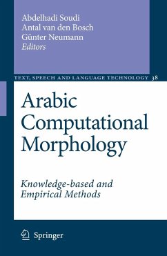 Arabic Computational Morphology - Soudi, Abdelhadi / van den Bosch, Antal / Neumann, Günter (eds.)