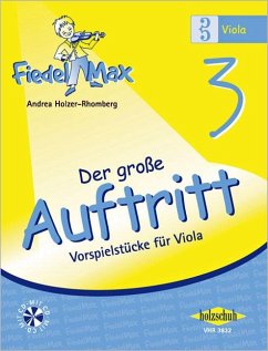 Fiedel-Max für Viola - Der große Auftritt 3 - Holzer-Rhomberg, Andrea