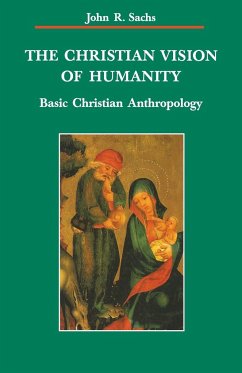 Christian Vision of Humanity - Sachs, John R