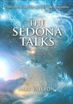 The Sedona Talks: Creation, Evolution and Planetary Awakening - Vallyon, Imre