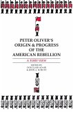 Peter Oliver's &quote;Origin and Progress of the American Rebellion&quote;
