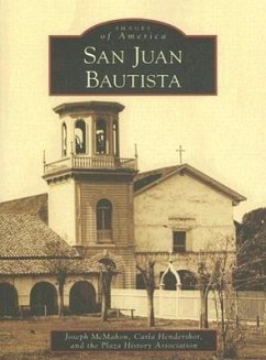 San Juan Bautista - McMahon, Joseph; Hendershot, Carla; Plaza History Association