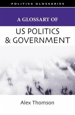 A Glossary of U.S. Politics and Government - Thomson, Alex