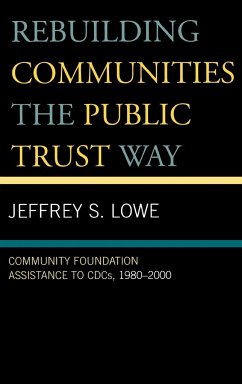 Rebuilding Communities the Public Trust Way - Lowe, Jeffrey S.
