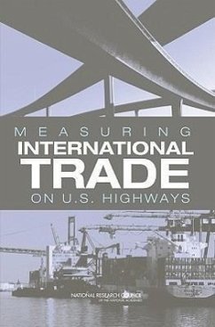 Measuring International Trade on U.S. Highways - National Research Council; Division of Behavioral and Social Sciences and Education; Committee On National Statistics; Panel on Bureau of Transportation Statistics International Trade Traffic