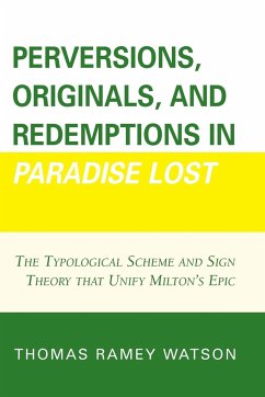 Perversions, Originals, and Redemptions in Paradise Lost - Watson, Thomas Ramey