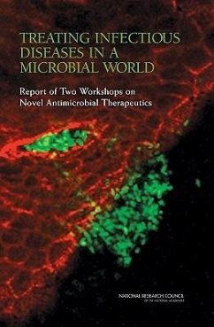 Treating Infectious Diseases in a Microbial World - National Research Council; Division On Earth And Life Studies; Board On Life Sciences; Committee on New Directions in the Study of Antimicrobial Therapeutics Immunomodulation; Committee on New Directions in the Study of Antimicrobial Therapeutics New Classes of Antimicrobials