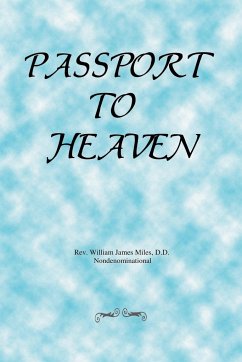 Passport to Heaven - Miles D. D., Rev William James