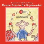 Bandar Goes to the Supermarket: The Adventures of Bandar the Monkey