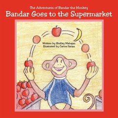 Bandar Goes to the Supermarket: The Adventures of Bandar the Monkey - Mahajan, Shelley