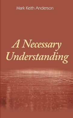 A Necessary Understanding - Anderson, Mark Keith