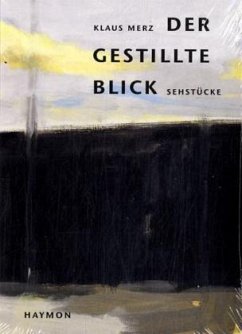 Der gestillte Blick - Merz, Klaus