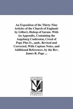 An Exposition of the Thirty-Nine Articles of the Church of England: by Gilbert, Bishop of Sarum. With An Appendix, Containing the Augsburg Confession, - Burnet, Gilbert