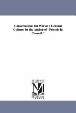 Conversations on War and General Culture. by the Author of Friends in Council. - Helps, Arthur