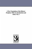 A New Translation of the Hebrew Prophets, With An introduction and Notes. Vol. 2