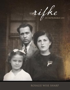 Rifke: An Improbable Life - Sharp, Rosalie Wise