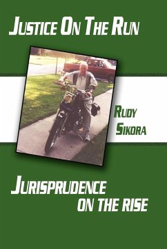 Justice On The Run Jurisprudence on the rise - Sikora, Rudy