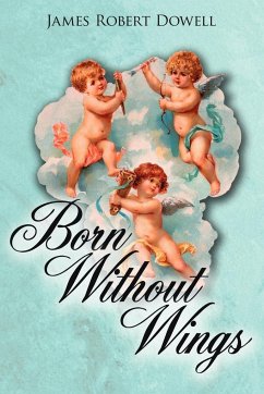 Born Without Wings - Dowell, James Robert