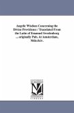 Angelic Wisdom Concerning the Divine Providence / Translated From the Latin of Emanuel Swedenborg ... originally Pub. At Amsterdam, Mdcclxiv.