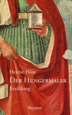 Der Hungermaler - Flöss, Helene