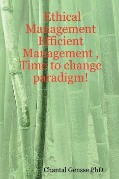 Ethical Management - Efficient Management , Time to change paradigm! - Gensse, Chantal