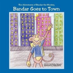 Bandar Goes to Town: The Adventures of Bandar the Monkey - Mahajan, Shelley