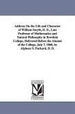 Address On the Life and Character of William Smyth, D. D., Late Professor of Mathematics and Natural Philosophy in Bowdoin College; Delivered Before t