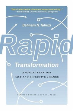 Rapid Transformation: A 90-Day Plan for Fast and Effective Change - Tabrizi, Behnam N.