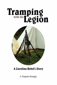 Tramping with the Legion: A Carolina Rebel's Story
