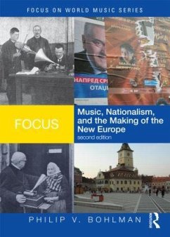 Focus: Music, Nationalism, and the Making of the New Europe - Bohlman, Philip V