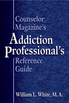 Counselor Magazine's Addiction Professional Reference Guide - White, William