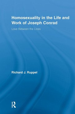 Homosexuality in the Life and Work of Joseph Conrad - Ruppel, Richard J