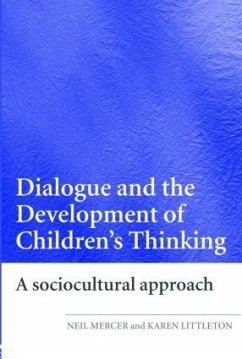 Dialogue and the Development of Children's Thinking - Mercer, Neil; Littleton, Karen (The Open University, UK)