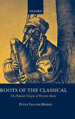 Roots of the Classical - Merwe, Peter Van Der
