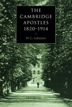 The Cambridge Apostles, 1820 1914 - Lubenow, W. C.