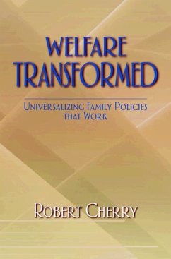 Welfare Transformed: Universalizing Family Policies That Work - Cherry, Robert