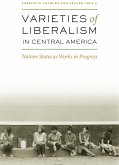 Varieties of Liberalism in Central America: Nation-States as Works in Progress