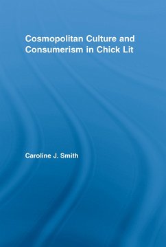 Cosmopolitan Culture and Consumerism in Chick Lit - Smith, Caroline J
