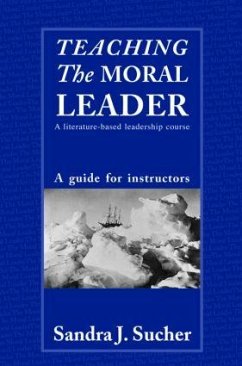 Teaching The Moral Leader - Sucher, Sandra J.